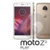 Moto Z2 Play規(guī)格泄漏顯示機身更薄電池更小