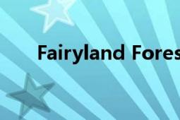 Fairyland Forest（fairyland 品牌）