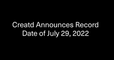 Creatd宣布其其4000萬美元供股的記錄日期為2022年7月29日